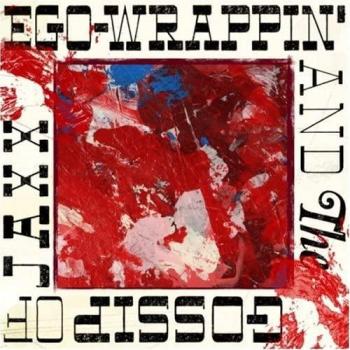 ＥＧＯ－ＷＲＡＰＰＩＮ’ ＡＮＤ ＴＨＥ ＧＯＳＳＩＰ ＯＦ ＪＡＸＸ ▽レンタル用