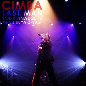 ＣＩＭＢＡ ＬＡＳＴ ＭＡＮ ＴＯＵＲ ＦＩＮＡＬ ２０１２ ＡＴ ＳＨＩＢＵＹＡ Ｏ－ＥＡＳＴ ＣＤ＋ＤＶＤ ▽レンタル用