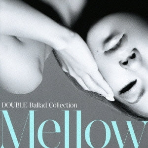 ＤＯＵＢＬＥ Ｂａｌｌａｄ Ｃｏｌｌｅｃｔｉｏｎ Ｍｅｌｌｏｗ 通常盤 ▽レンタル用