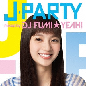 Ｊ－ＰＡＲＴＹ ｍｉｘｅｄ ｂｙ ＤＪ ＦＵＭＩ★ＹＥＡＨ！ ▽レンタル用