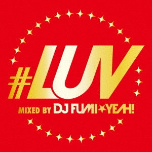 ＃ＬＵＶ ＭＩＸＥＤ ＢＹ ＤＪ ＦＵＭＩ★ＹＥＡＨ！ ▽レンタル用