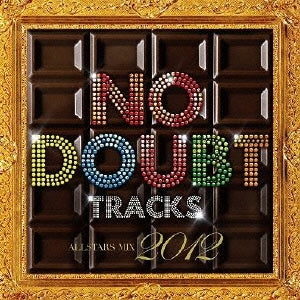 ＮＯ ＤＯＵＢＴ ＴＲＡＣＫＳ ＡＬＬ ＳＴＡＲＳ ＭＩＸ ２０１２ ▽レンタル用