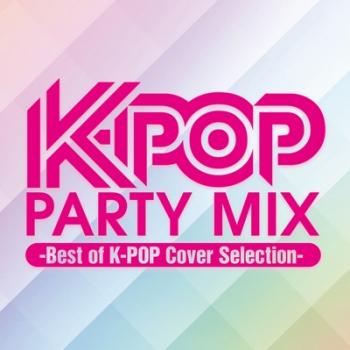 Ｋ－ＰＯＰ ＰＡＲＴＹ ＭＩＸ Ｂｅｓｔ ｏｆ Ｋ－ＰＯＰ Ｃｏｖｅｒ Ｓｅｌｅｃｔｉｏｎ ▽レンタル用