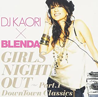 ＤＪ ＫＡＯＲＩ × ＢＬＥＮＤＡ ＧＩＲＬＳ ＮＩＧＨＴ ＯＵＴ Ｐａｒｔ．１ ＤｏｗｎＴｏｗｎ Ｃｌａｓｓｉｃｓ 通常盤 ▽レンタル用