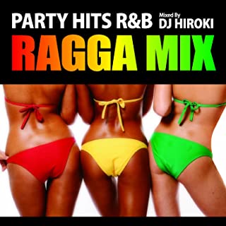 ＰＡＲＴＹ ＨＩＴＳ Ｒ＆Ｂ ＲＡＧＧＡ ＭＩＸ Ｍｉｘｅｄ ｂｙ ＤＪ ＨＩＲＯＫＩ ▽レンタル用