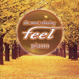 ｔｈｅ ｍｏｓｔ ｒｅｌａｘｉｎｇ ｆｅｅｌ ｐｉａｎｏ フィール・ピアノ ▽レンタル用