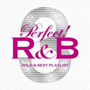 パーフェクト！ Ｒ＆Ｂ ３ ＷＩＬＤ ＆ ＳＥＸＹ ＰＬＡＹＬＩＳＴ ワイルド ＆ セクシー プレイリスト ２ＣＤ▽レンタル用