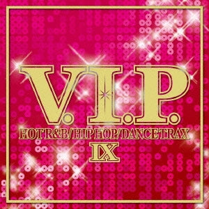 Ｖ．Ｉ．Ｐ． ホット・Ｒ＆Ｂ／ヒップホップ／ダンス・トラックス ９ ▽レンタル用