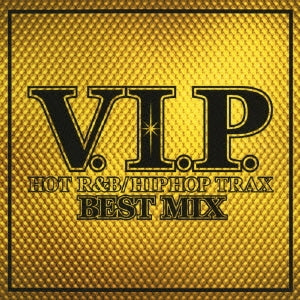 Ｖ．Ｉ．Ｐ． ＨＯＴ Ｒ＆Ｂ ＨＩＰＨＯＰ ＴＲＡＸ－ＢＥＳＴ ＭＩＸ ２ＣＤ▽レンタル用