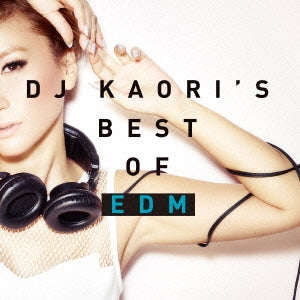 ＤＪ ＫＡＯＲＩ’Ｓ ＢＥＳＴ ＯＦ ＥＤＭ ▽レンタル用