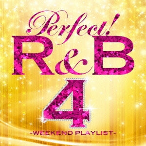 パーフェクト！ Ｒ＆Ｂ ４ ウィークエンド・プレイリスト ２ＣＤ▽レンタル用