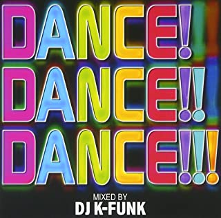 Ｄａｎｃｅ！Ｄａｎｃｅ！！Ｄａｎｃｅ！！！ ２０１４ Ｍｉｘｅｄ ｂｙ ＤＪ Ｋ－ｆｕｎｋ ▽レンタル用