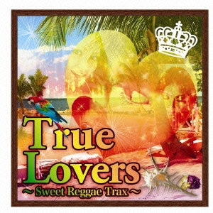 Ｔｒｕｅ Ｌｏｖｅｒｓ Ｓｗｅｅｔ Ｒｅｇｇａｅ Ｔｒａｘ ▽レンタル用