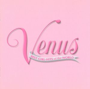 ＶＥＮＵＳ ＢＥＳＴ ＧＩＲＬ ＨＩＴＳ ｏｆ ｔｈｅ ＷＯＲＬＤ ヴィーナス ▽レンタル用