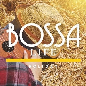 ＢＯＳＳＡ ＬＩＦＥ Ｈｏｌｉｄａｙ ▽レンタル用