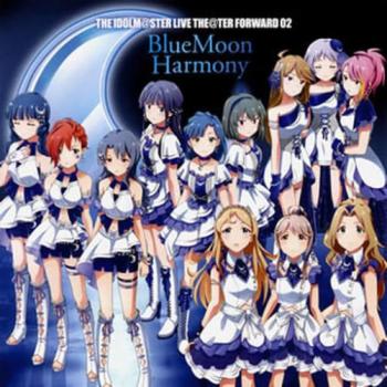 ＴＨＥ ＩＤＯＬＭ＠ＳＴＥＲ ＬＩＶＥ ＴＨＥ＠ＴＥＲ ＦＯＲＷＡＲＤ ０２ ＢｌｕｅＭｏｏｎ Ｈａｒｍｏｎｙ ▽レンタル用