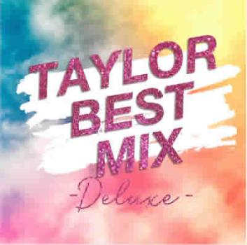 ＴＡＹＬＯＲ ＢＥＳＴ ＭＩＸ Ｄｅｌｕｘｅ ▽レンタル用