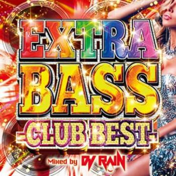 ＥＸＴＲＡ ＢＡＳＳ ＣＬＵＢ ＢＥＳＴ Ｍｉｘｅｄ ｂｙ ＤＪ ＲＡＩＮ ▽レンタル用