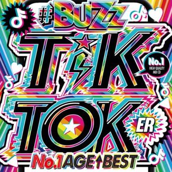 ♯ＢＵＺＺ ＴＩＫ ＴＯＫＥＲ ＮＯ．１ ＡＧＥ↑ ＢＥＳＴ － ＤＪ ＭＩＸ ５７ ＳＯＮＧＳ ＮＯＮ－ＳＴＯＰ － ▽レンタル用