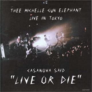 ＣＡＳＡＮＯＶＡ ＳＡＩＤ ＬＩＶＥ ＯＲ ＤＩＥ ＴＨＥＥ ＭＣＨＥＬＬＥ ＧＵＮ ＥＬＥＰＨＡＮＴ ＬＩＶＥ ＩＮ ＴＯＫＹＯ ミッシェル・ガン・エレファント ライヴ・イン・トーキョー 初回盤 ２ＣＤ▽レンタル用