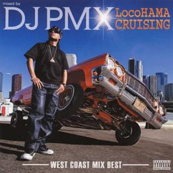 ｍｉｘｅｄ ｂｙ ＤＪ ＰＭＸ ＬｏｃｏＨＡＭＡ ＣＲＵＩＳＩＮＧ－ＷＥＳＴ ＣＯＡＳＴ ＭＩＸ ＢＥＳＴ－ ▽レンタル用